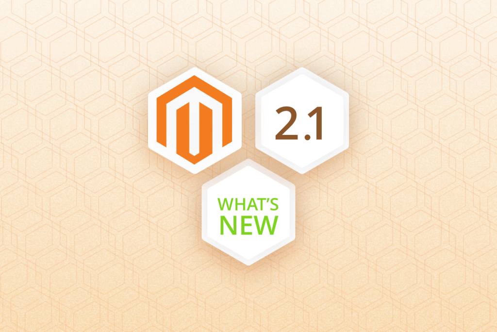 Magento Update: What's New in Magento 2.1?