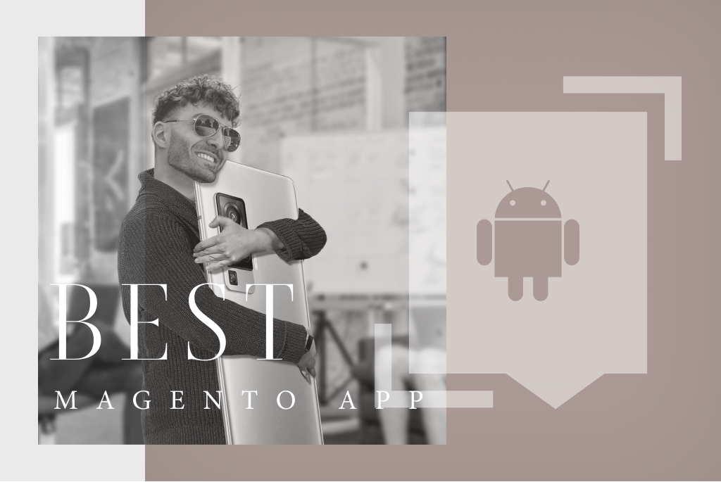 Best Ways to Create a Magento Android App